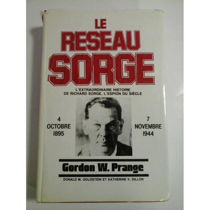     LE  RESEAU  SORGE (4 Octobre 1895 - 7 Novembre 1944)  -  Gordon  W. Prange  -  pe prima pagina semnatura generalului Iulian Vlad 
